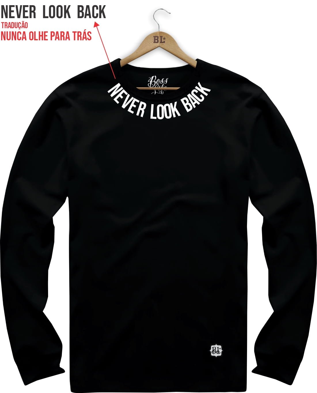 Camiseta Manga Longa Never Look Back