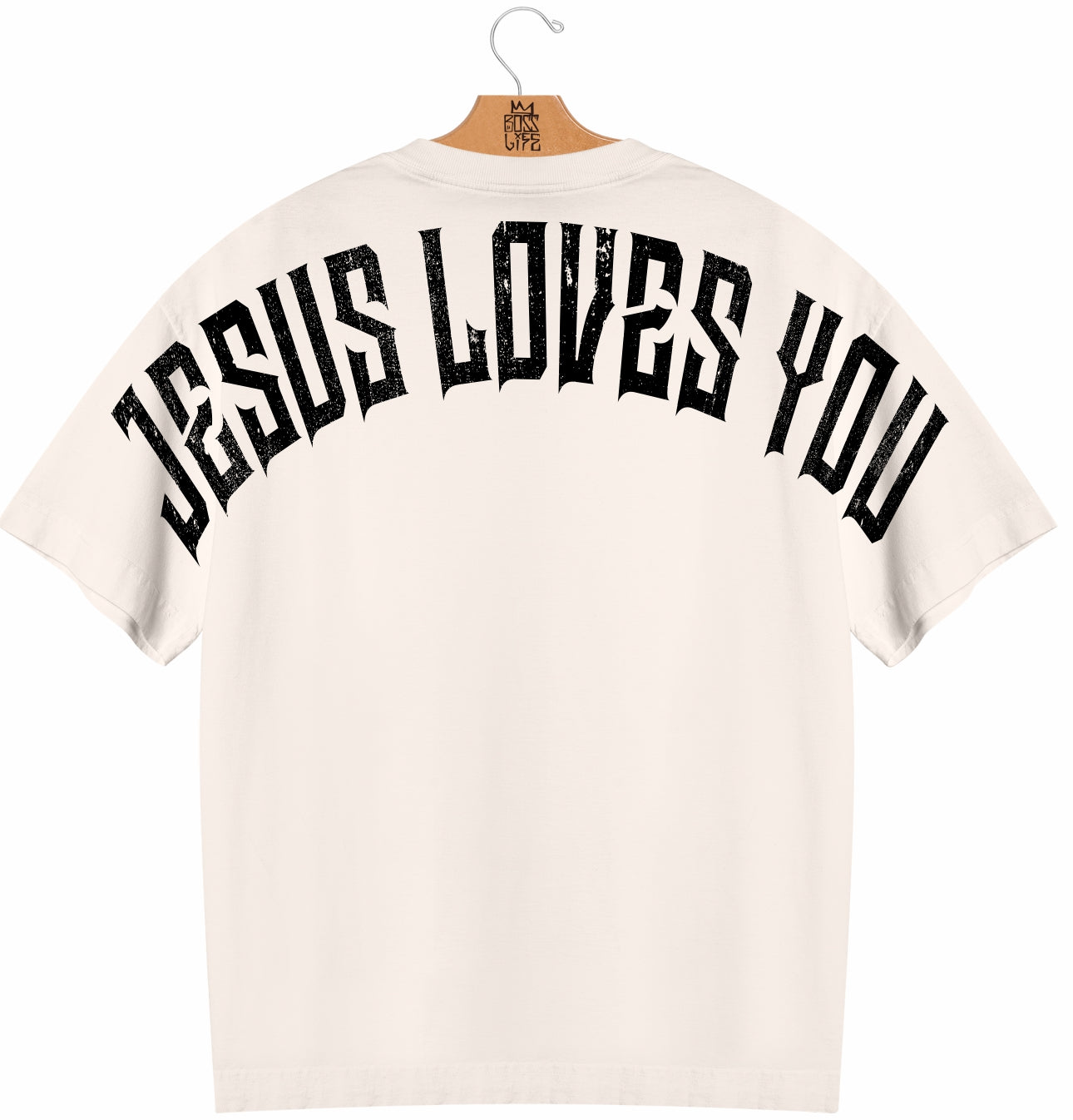 Camiseta Oversized Jesus Loves You Boss Life Faith - costas Off White com tipografia gótica JESUS LOVES YOU